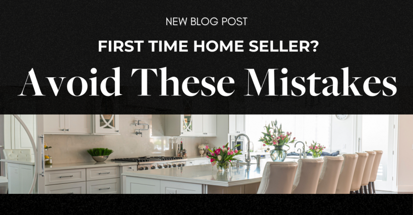 First Time Home Seller? Avoid These Mistakes